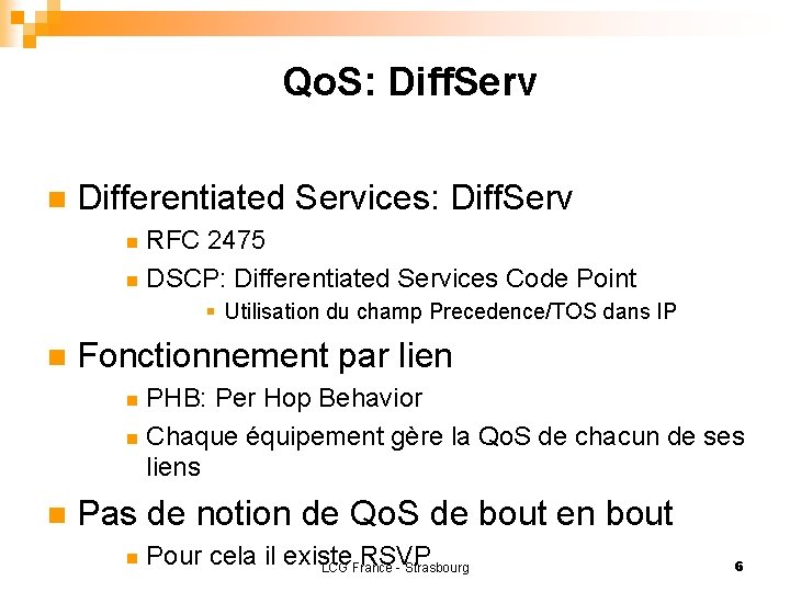 Qo. S: Diff. Serv n Differentiated Services: Diff. Serv RFC 2475 n DSCP: Differentiated
