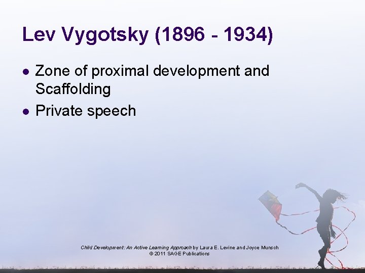 Lev Vygotsky (1896 - 1934) l l Zone of proximal development and Scaffolding Private