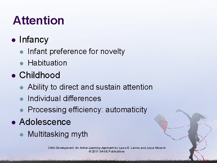 Attention l Infancy l l l Childhood l l Infant preference for novelty Habituation