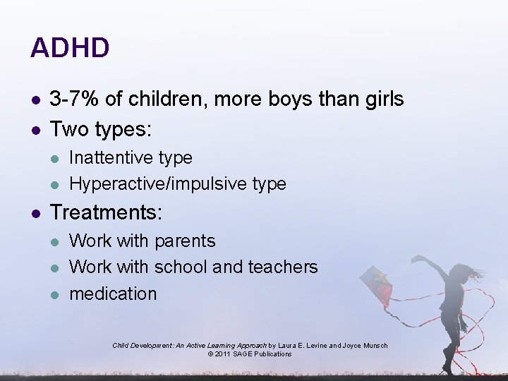 ADHD l l 3 -7% of children, more boys than girls Two types: l