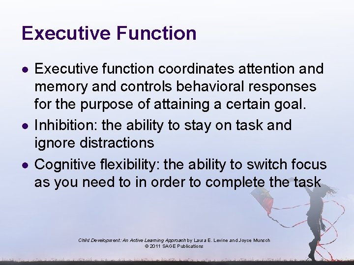 Executive Function l l l Executive function coordinates attention and memory and controls behavioral