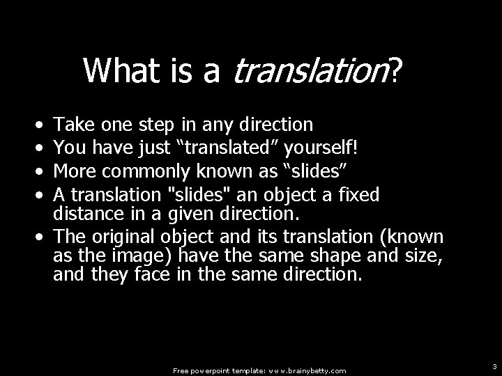 What is a translation? • • Take one step in any direction You have What is a translation? • • Take one step in any direction You have