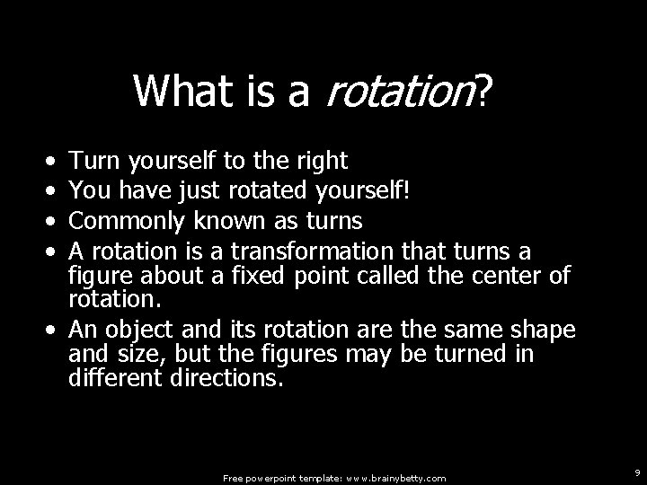 What is a rotation? • • Turn yourself to the right You have just What is a rotation? • • Turn yourself to the right You have just