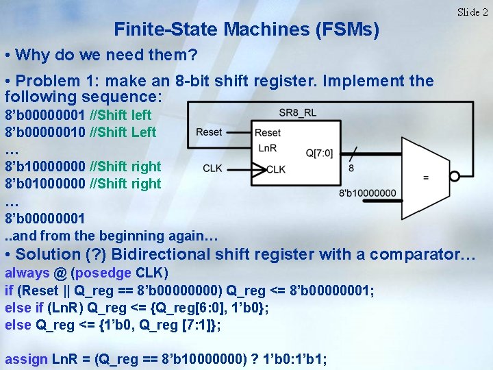 Slide 2 Finite-State Machines (FSMs) • Why do we need them? • Problem 1: