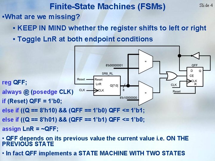 Finite-State Machines (FSMs) Slide 4 • What are we missing? • KEEP IN MIND