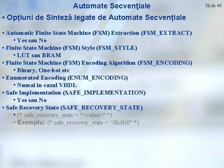 Automate Secvenţiale • Opțiuni de Sinteză legate de Automate Secvențiale • Automatic Finite State