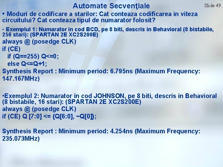 Automate Secvenţiale Slide 49 • Moduri de codificare a starilor: Cat conteaza codificarea in
