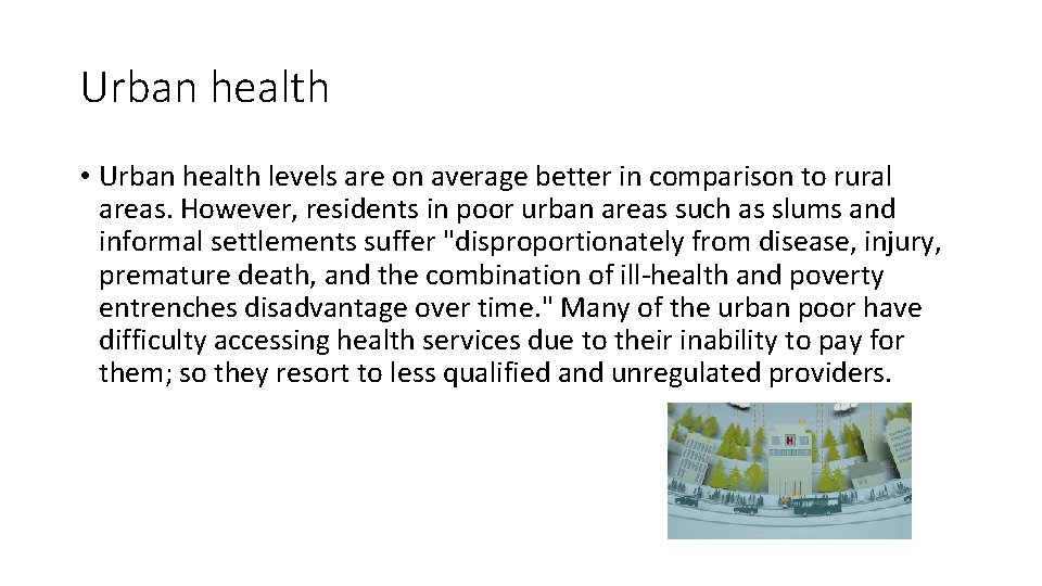 Urban health • Urban health levels are on average better in comparison to rural