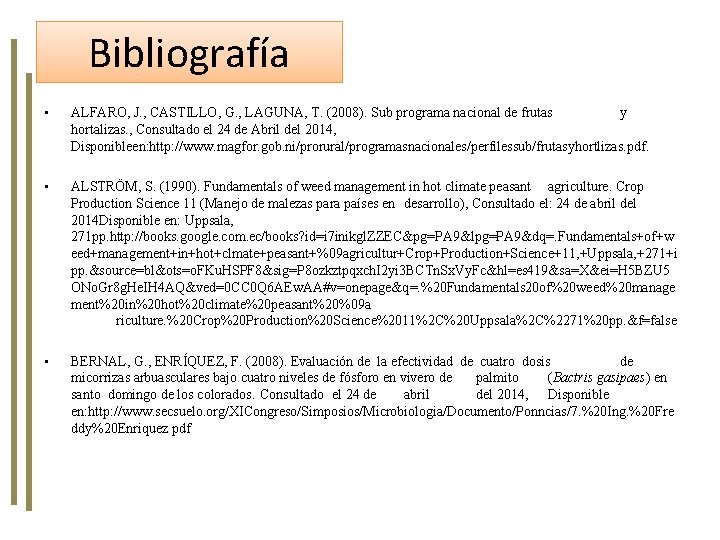 Bibliografía • • • ALFARO, J. , CASTILLO, G. , LAGUNA, T. (2008). Sub