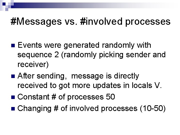 #Messages vs. #involved processes Events were generated randomly with sequence 2 (randomly picking sender