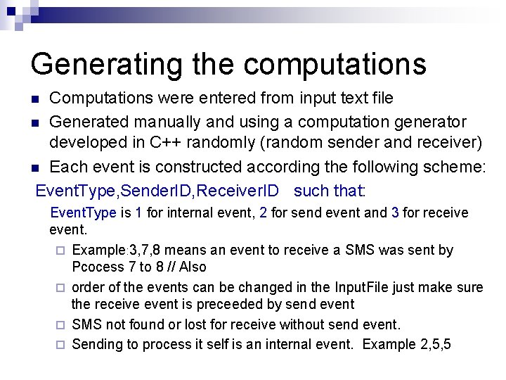 Generating the computations Computations were entered from input text file n Generated manually and