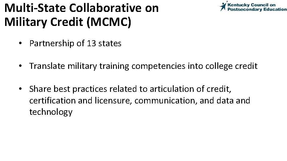 Multi-State Collaborative on Military Credit (MCMC) • Partnership of 13 states • Translate military