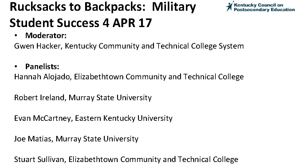 Rucksacks to Backpacks: Military Student Success 4 APR 17 • Moderator: Gwen Hacker, Kentucky