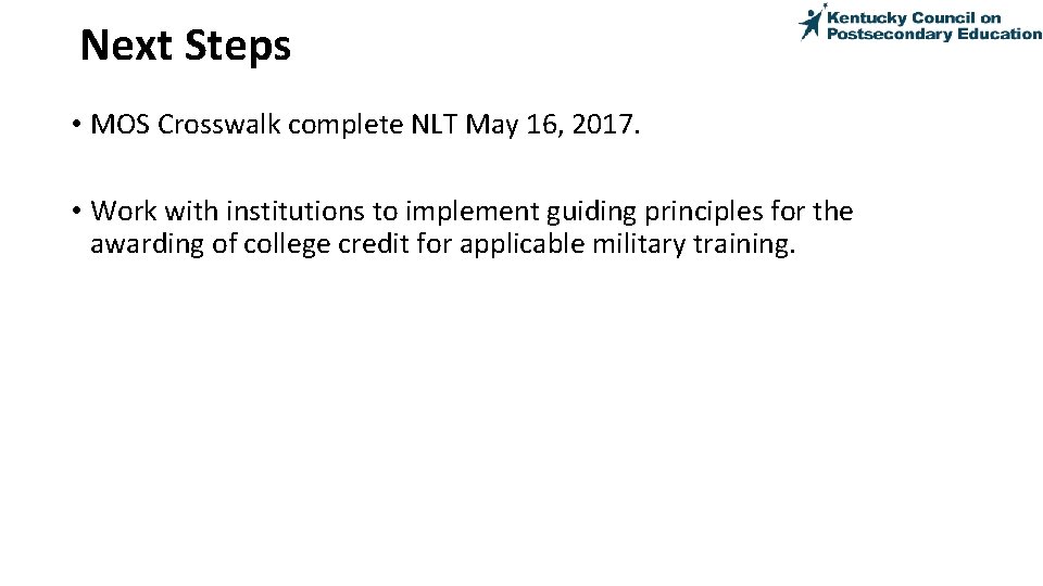 Next Steps • MOS Crosswalk complete NLT May 16, 2017. • Work with institutions