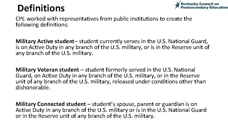 Definitions CPE worked with representatives from public institutions to create the following definitions: Military