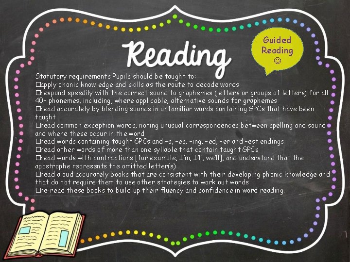 Guided Reading Statutory requirements Pupils should be taught to: �apply phonic knowledge and skills