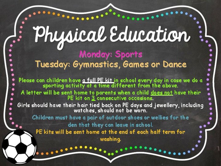 Monday: Sports Tuesday: Gymnastics, Games or Dance Please can children have a full PE