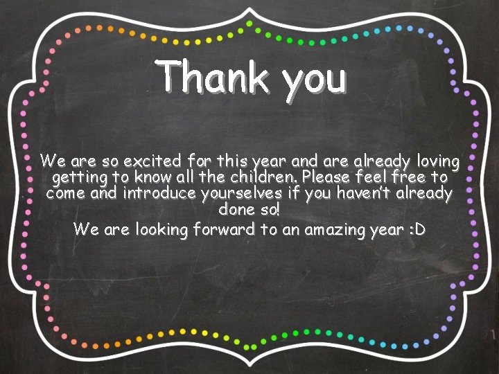 Thank you We are so excited for this year and are already loving getting
