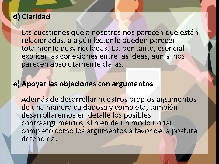 d) Claridad Las cuestiones que a nosotros nos parecen que están relacionadas, a algún