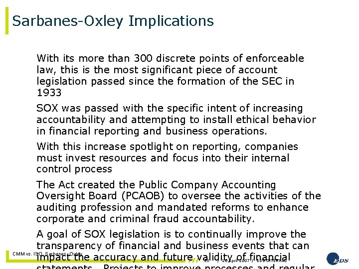 Sarbanes-Oxley Implications With its more than 300 discrete points of enforceable law, this is