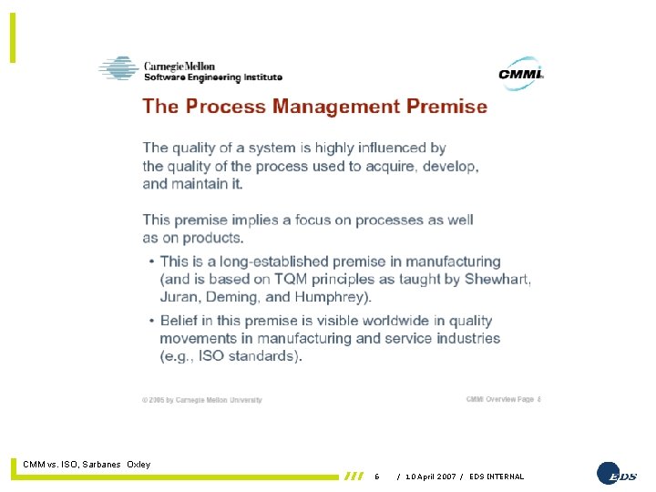 11 April 2007 CMM vs. ISO, Sarbanes Oxley 6 / 10 April 2007 /