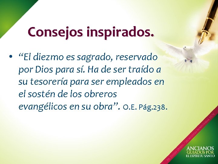 Consejos inspirados. • “El diezmo es sagrado, reservado por Dios para sí. Ha de Consejos inspirados. • “El diezmo es sagrado, reservado por Dios para sí. Ha de