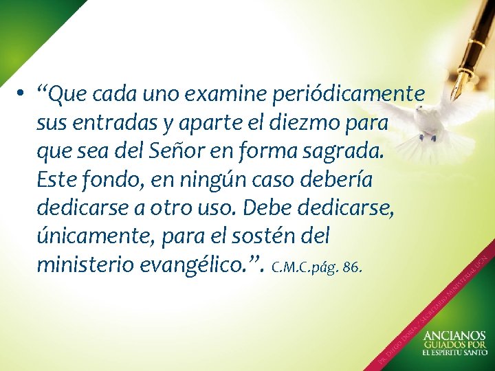 • “Que cada uno examine periódicamente sus entradas y aparte el diezmo para • “Que cada uno examine periódicamente sus entradas y aparte el diezmo para
