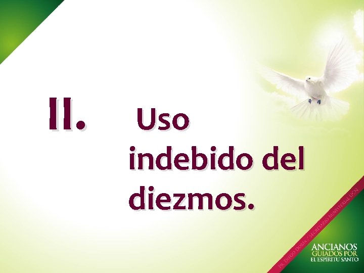 II. Uso indebido del diezmos. II. Uso indebido del diezmos.