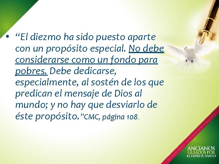  • “El diezmo ha sido puesto aparte con un propósito especial. No debe