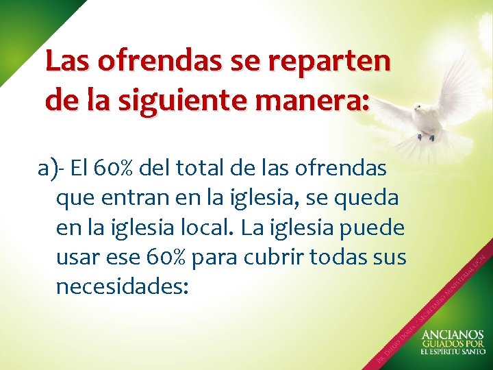 Las ofrendas se reparten de la siguiente manera: a)- El 60% del total de Las ofrendas se reparten de la siguiente manera: a)- El 60% del total de