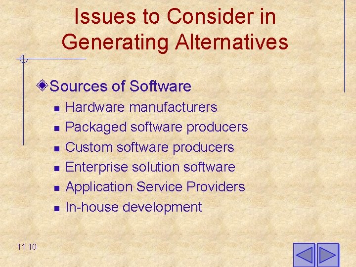 Issues to Consider in Generating Alternatives Sources of Software n n n 11. 10