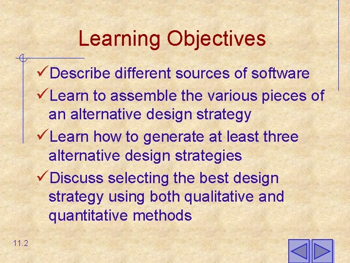 Learning Objectives üDescribe different sources of software üLearn to assemble the various pieces of