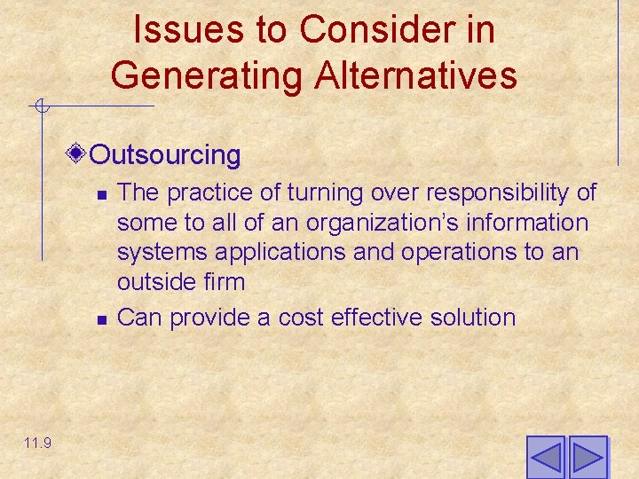 Issues to Consider in Generating Alternatives Outsourcing n n 11. 9 The practice of