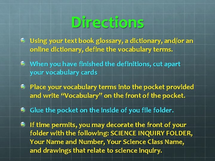 Directions Using your text book glossary, a dictionary, and/or an online dictionary, define the Directions Using your text book glossary, a dictionary, and/or an online dictionary, define the