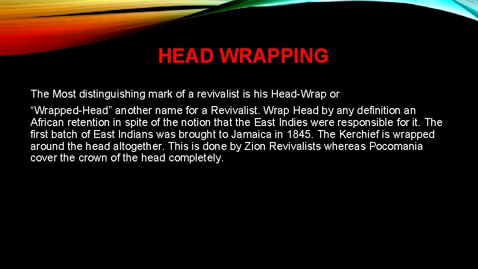 HEAD WRAPPING The Most distinguishing mark of a revivalist is his Head-Wrap or “Wrapped-Head”