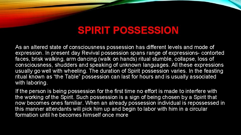 SPIRIT POSSESSION As an altered state of consciousness possession has different levels and mode