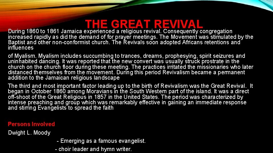 THE GREAT REVIVAL During 1860 to 1861 Jamaica experienced a religious revival. Consequently congregation