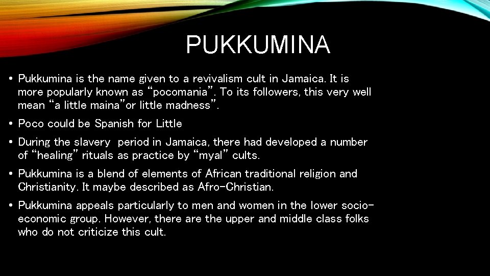 PUKKUMINA • Pukkumina is the name given to a revivalism cult in Jamaica. It