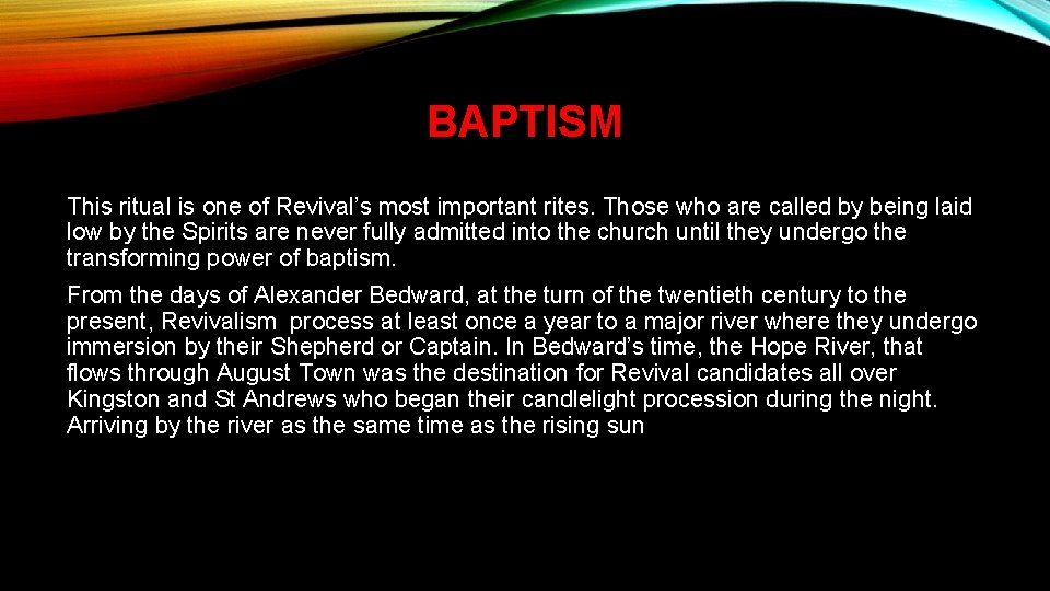 BAPTISM This ritual is one of Revival’s most important rites. Those who are called