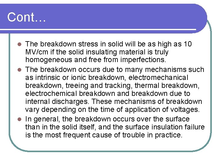 Cont… The breakdown stress in solid will be as high as 10 MV/cm if