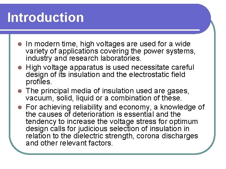 Introduction In modern time, high voltages are used for a wide variety of applications