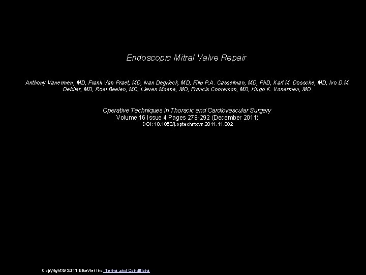 Endoscopic Mitral Valve Repair Anthony Vanermen, MD, Frank Van Praet, MD, Ivan Degrieck, MD,