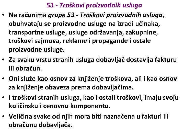  • • • 53 - Troškovi proizvodnih usluga Na računima grupe 53 -