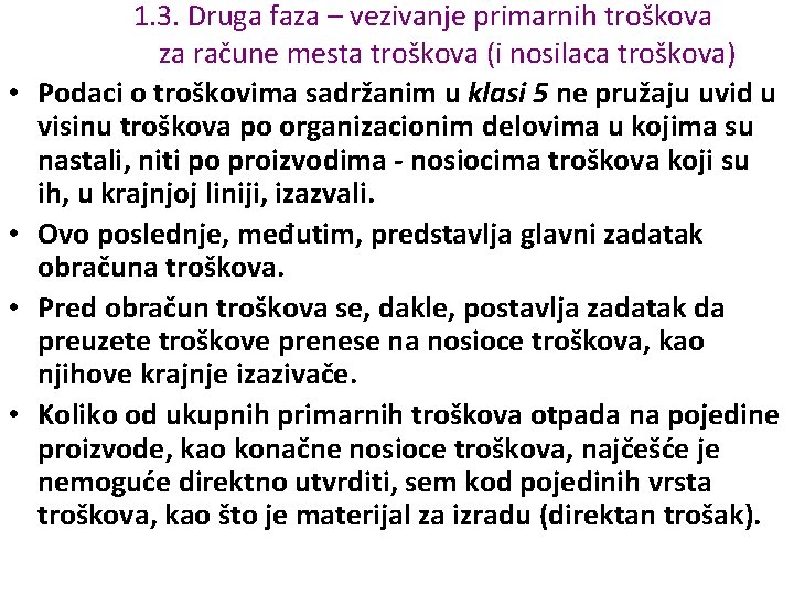  • • 1. 3. Druga faza – vezivanje primarnih troškova za račune mesta