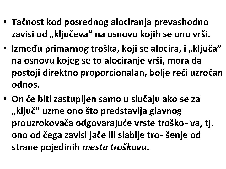  • Tačnost kod posrednog alociranja prevashodno zavisi od „ključeva” na osnovu kojih se