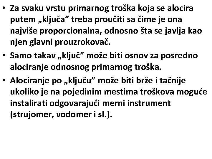  • Za svaku vrstu primarnog troška koja se alocira putem „ključa” treba proučiti