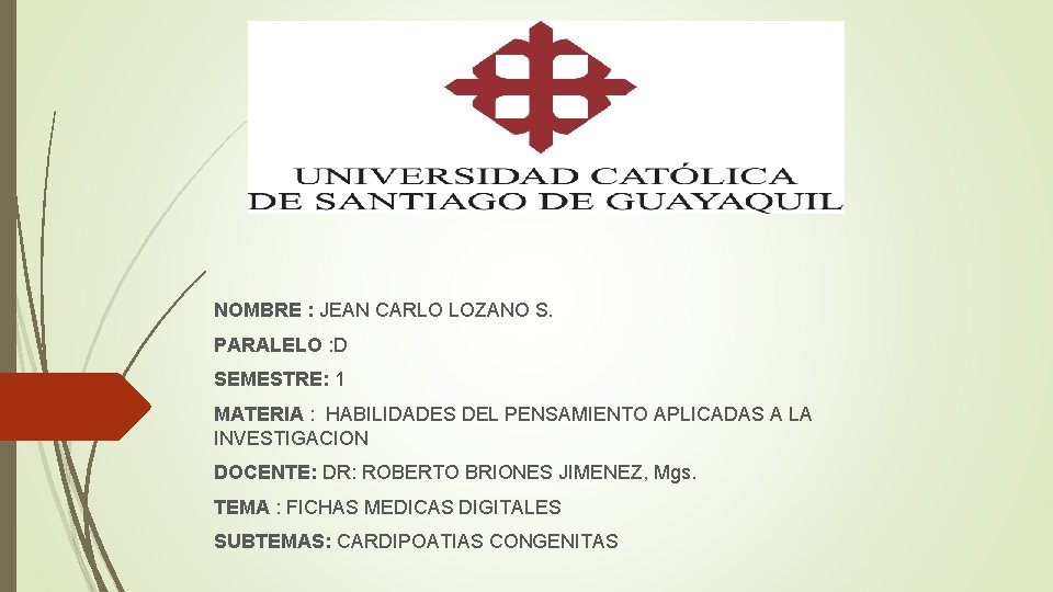 NOMBRE : JEAN CARLO LOZANO S. PARALELO : D SEMESTRE: 1 MATERIA : HABILIDADES