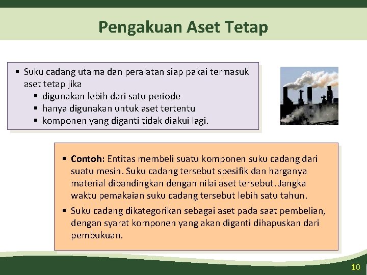 Pengakuan Aset Tetap § Suku cadang utama dan peralatan siap pakai termasuk aset tetap