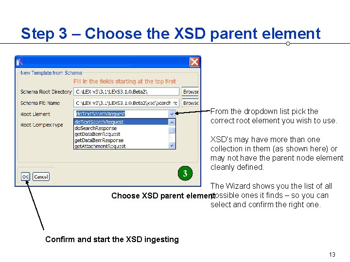 Step 3 – Choose the XSD parent element From the dropdown list pick the