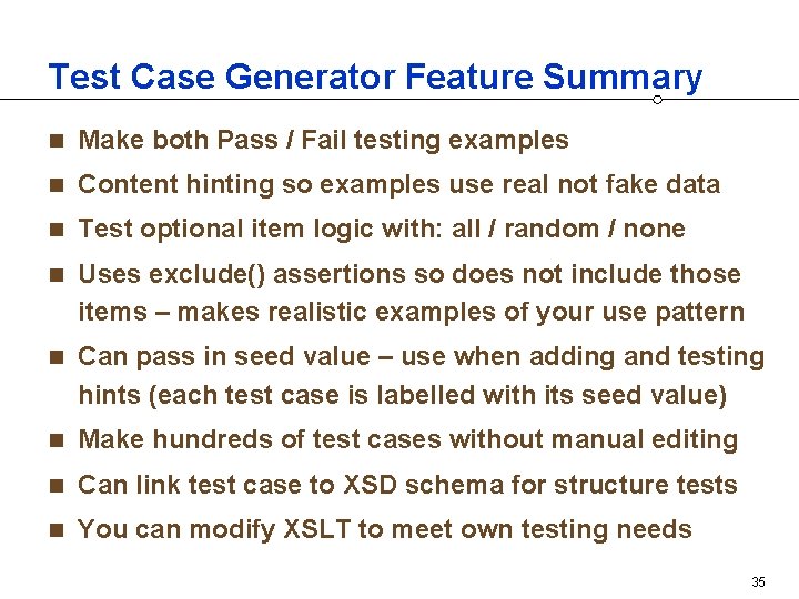 Test Case Generator Feature Summary n Make both Pass / Fail testing examples n